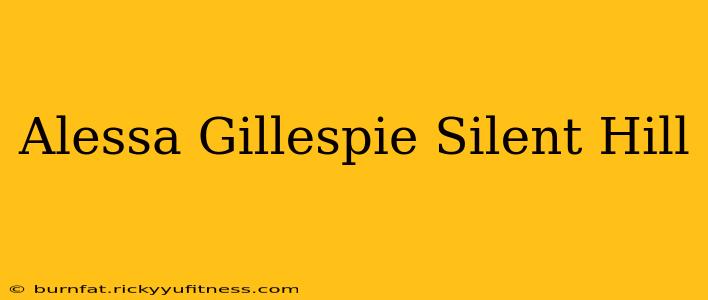 Alessa Gillespie Silent Hill
