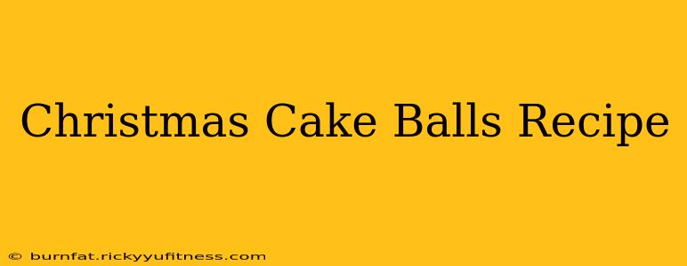 Christmas Cake Balls Recipe