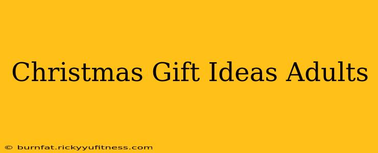 Christmas Gift Ideas Adults