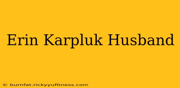 Erin Karpluk Husband