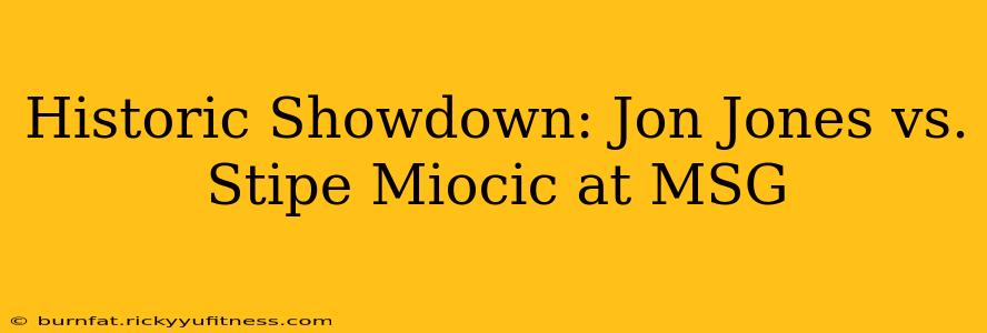 Historic Showdown: Jon Jones vs. Stipe Miocic at MSG