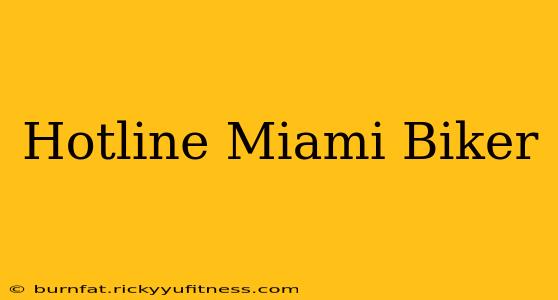 Hotline Miami Biker