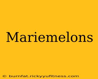 Mariemelons