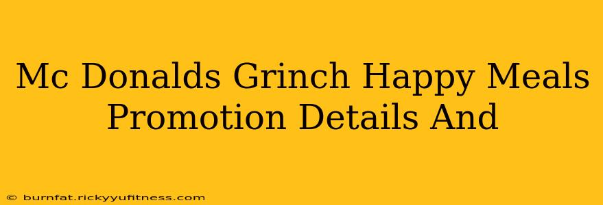 Mc Donalds Grinch Happy Meals Promotion Details And