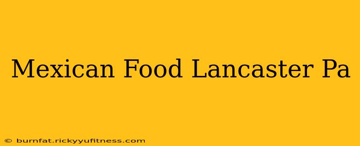 Mexican Food Lancaster Pa