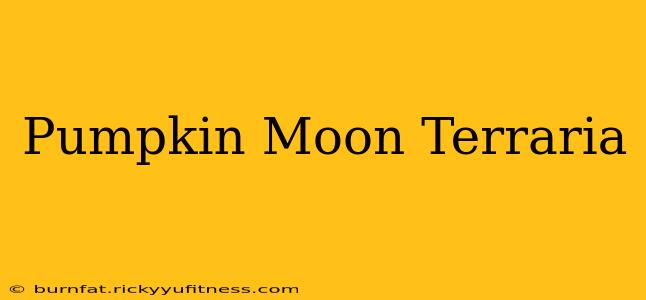 Pumpkin Moon Terraria
