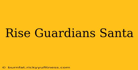 Rise Guardians Santa