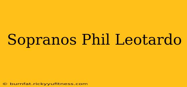 Sopranos Phil Leotardo