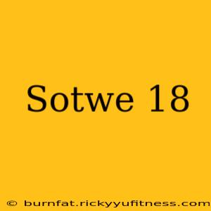 Sotwe 18